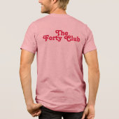 The Forty Club Pink Oversize 40th Birthday Party  Tri-Blend Shirt (Achterkant)