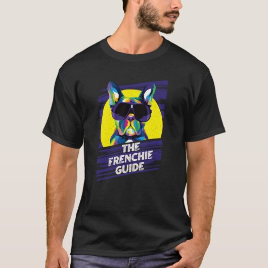The Frenchie Guide French Bulldog Dog Theme French T-shirt (Voorkant)