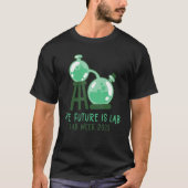 The Future Is Lab Medical Laboratory Professionals T-shirt (Voorkant)