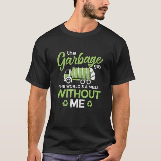 The Garbage Guy Artwork For A Garbage Truck Driver T-shirt (Voorkant)