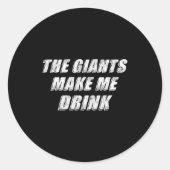 The Giants Make Me Drink Funny  Ronde Sticker (Voorkant)