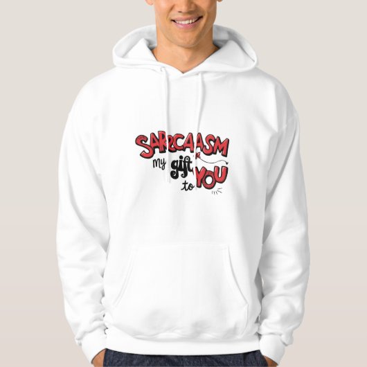 The Gift of Sarcasm Hoodie (Voorkant)