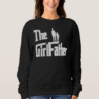 The Girl Father  Dad Girls Daddy Daughter Father's Trui