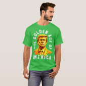 The Golden Age Of America Trump T-shirt (Voorkant volledig)