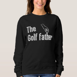 The Golf Father Funny Saying Golfing Golfer Ball H Trui