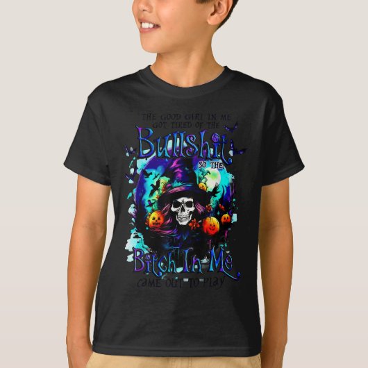 The Good Girl In Me Got Tired Halloween Witch Skul T-shirt (Voorkant)