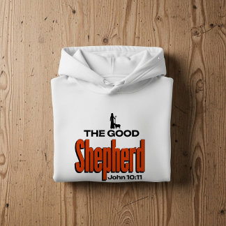 The Good Shepherd, Christian faith Bible Scripture Hoodie