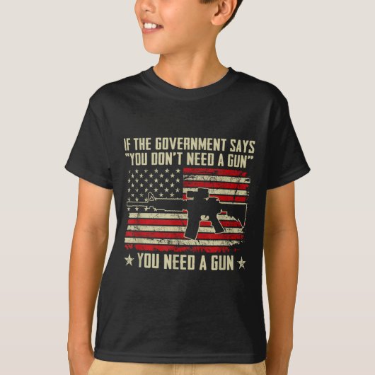 The Government Says You Don't Need A Gun - Funny P T-shirt (Voorkant)