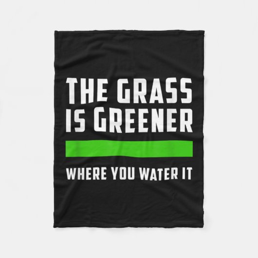 The Gr Is Greener Where You Water It, Motivational Fleece Deken (Voorkant)