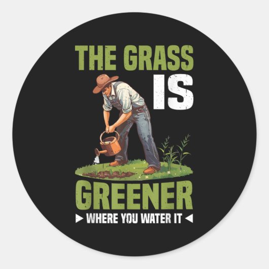 The Gr Is Greener Where You Water It Motivational Ronde Sticker (Voorkant)