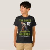 The Gr Is Greener Where You Water It Motivational  T-shirt (Voorkant volledig)