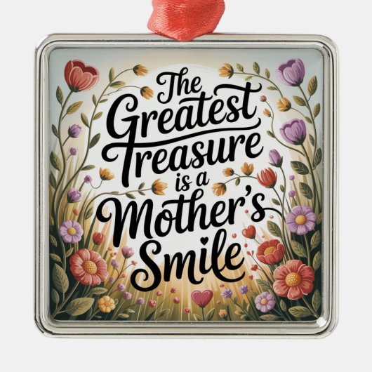 The Greatest Treasure Is A Mother's Smile Metalen Ornament (Voorkant)