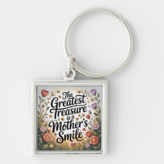 The Greatest Treasure Is A Mother's Smile Sleutelhanger