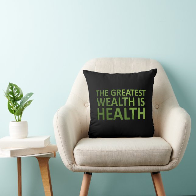 The greatest wealth is health kussen (Stoel)