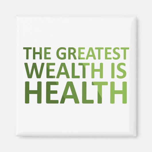 The greatest wealth is health magneet (Voorkant)