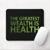 The greatest wealth is health muismat (Met muis)