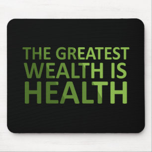 The greatest wealth is health muismat