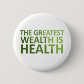 The greatest wealth is health ronde button 5,7 cm (Voorkant)