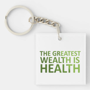 The greatest wealth is health sleutelhanger