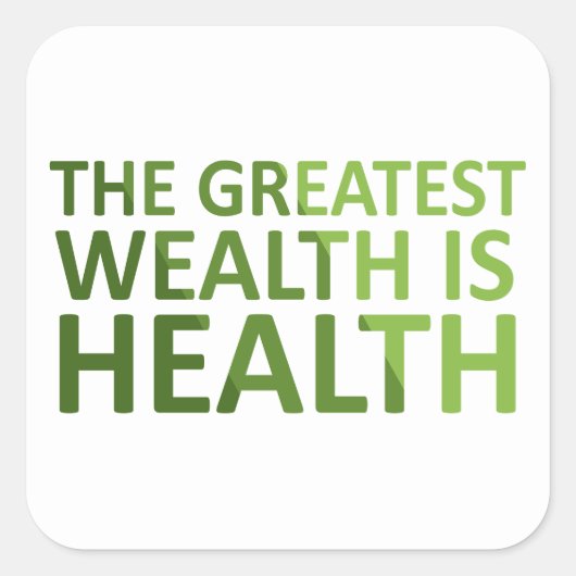The greatest wealth is health vierkante sticker (Voorkant)