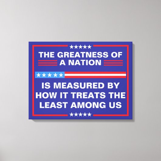 The Greatness of a Nation Political Canvas Afdruk (Voorkant)