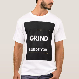The Grind Bouwt Jou Powerlifting Gym Motivatie T-shirt
