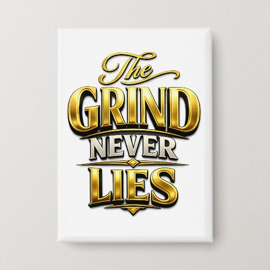 The Grind Never Lies Gold Motivational Design Button (Voorkant)