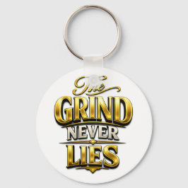 The Grind Never Lies Gold Motivational Design Sleutelhanger