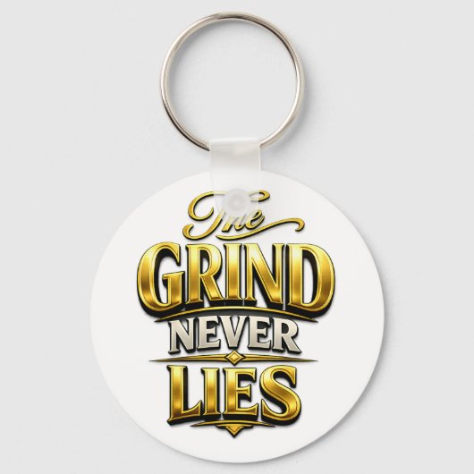 The Grind Never Lies Gold Motivational Design Sleutelhanger (Voorkant)