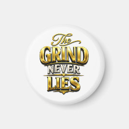 The Grind Never Lies Gouden Motiverend Ontwerp Magneet