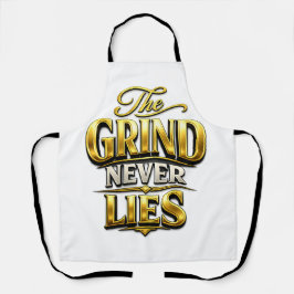 The Grind Never Lies Gouden Motiverend Ontwerp Schort