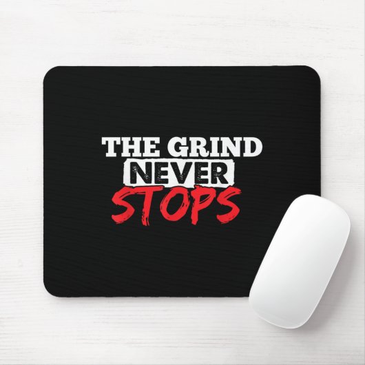 The Grind Never Stops Motivation Insrational Quote Muismat (Met muis)