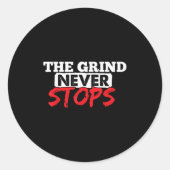 The Grind Never Stops Motivation Insrational Quote Ronde Sticker (Voorkant)