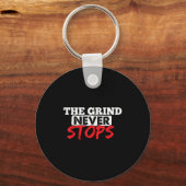 The Grind Never Stops Motivation Insrational Quote Sleutelhanger (Voorkant)