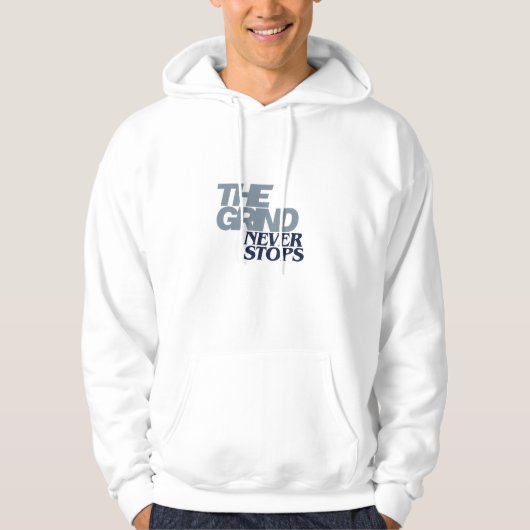 The Grind Never Stops Motivational Text Hoodie (Voorkant)