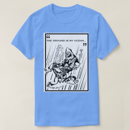 The Ground is My Ocean T-shirt (Design voorkant)