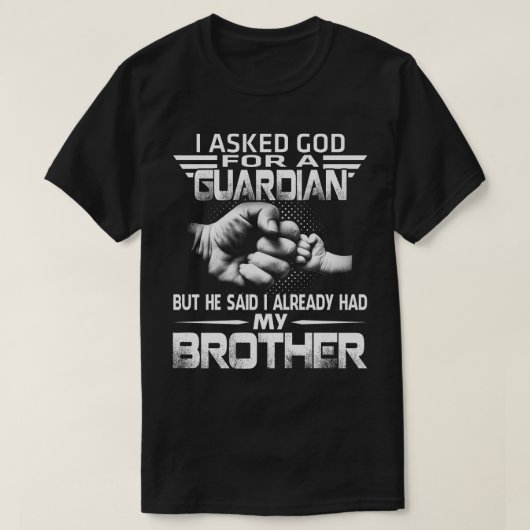 the guardian zei dat ik al mijn broer had t-shirt (Design voorkant)