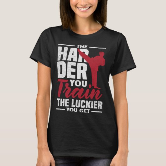 The Harder You Train The Luckier You Get Karate Ju T-shirt (Voorkant)