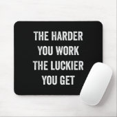 The Harder You Work The Luckier You Get Motivation Muismat (Met muis)