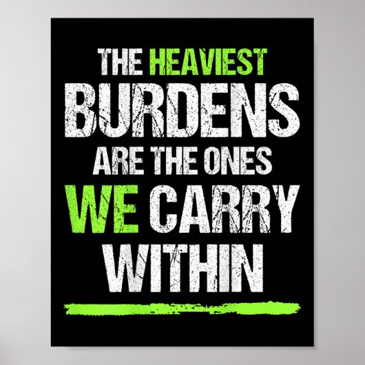 The Heaviest Burdens Are The Ones We Carry Within  Poster (Voorkant)