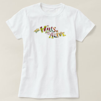 The Hills are Alive T-shirt