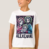 The Holy Family: ALLELUIA! T-shirt (Voorkant)