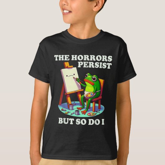 The Horrors Persist But So Do I Frog T-shirt (Voorkant)