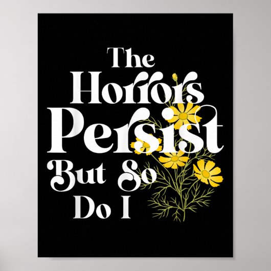 The Horrors Persist But So Do I Strength Resilienc Poster (Voorkant)