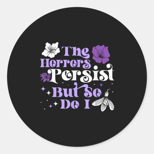 The Horrors Persist But So Do I Strength Resilienc Ronde Sticker (Voorkant)