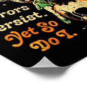 The Horrors Persist Funny Halloween Yet So Do I Vi Poster (Hoek)