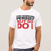 "The Horrors Persist" T-shirt (Voorkant)