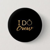 The I Do Crew  Ronde Button 5,7 Cm (Voorkant)