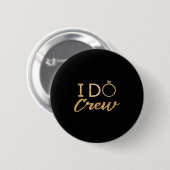 The I Do Crew  Ronde Button 5,7 Cm (Voorkant /achterkant)