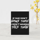 The If She Dont Hawk Tuah I Dont W Talk Tuah Kaart (Gele Bloem)